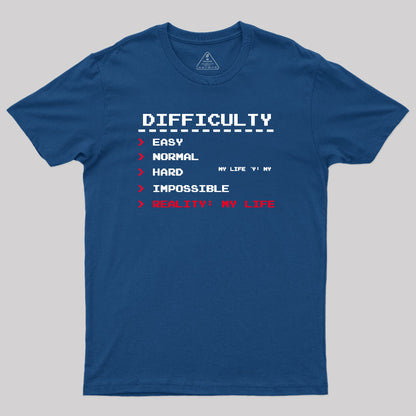 Difficulty Levels - My Life Mode T-Shirt