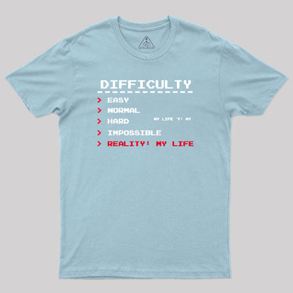 Difficulty Levels - My Life Mode T-Shirt