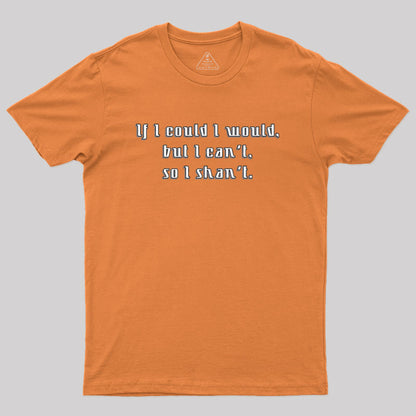 If I Could Geek T-Shirt