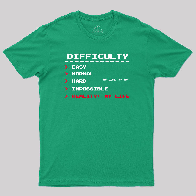 Difficulty Levels - My Life Mode T-Shirt