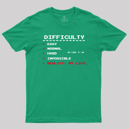 Difficulty Levels - My Life Mode T-Shirt