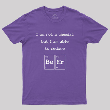 I am not a chemist Geek T-Shirt