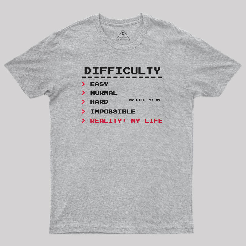 Difficulty Levels - My Life Mode T-Shirt