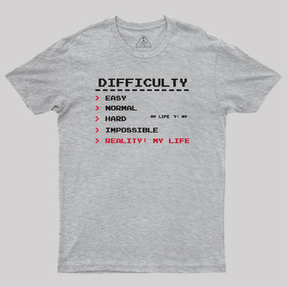 Difficulty Levels - My Life Mode T-Shirt