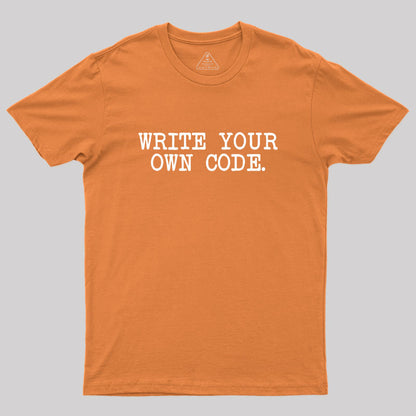 Write Your Own Code Geek T-Shirt