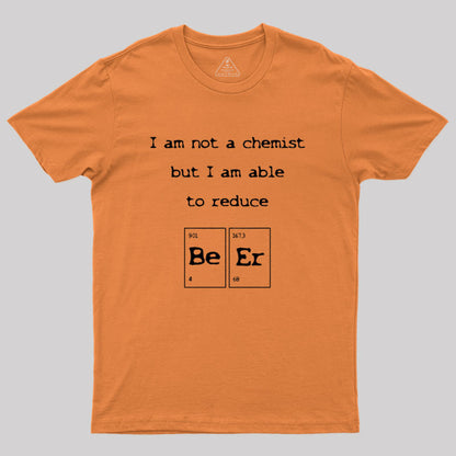 I am not a chemist Geek T-Shirt