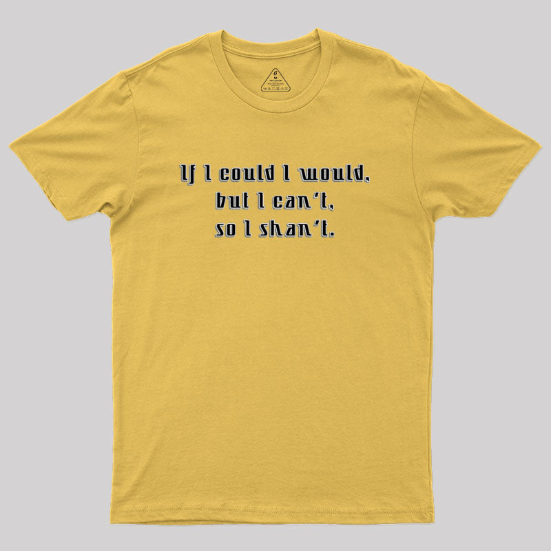 If I Could Geek T-Shirt