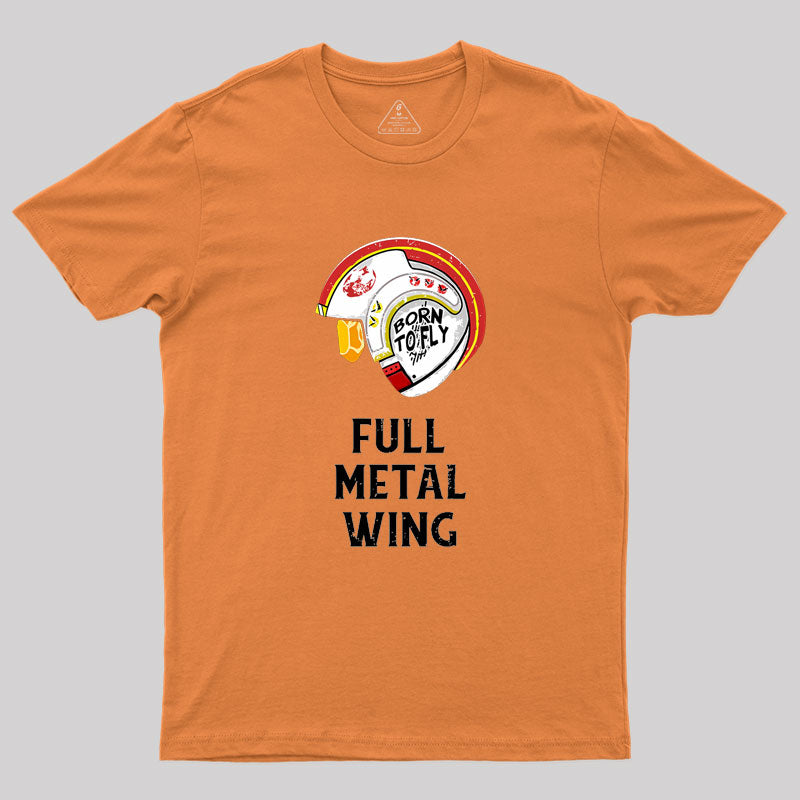 Full Metal Wing Geek T-Shirt