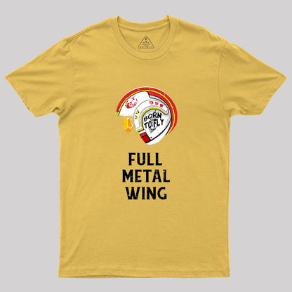 Full Metal Wing Geek T-Shirt