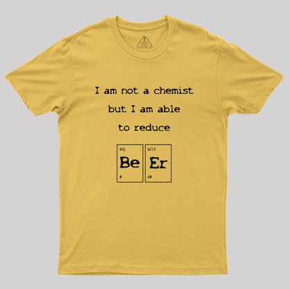 I am not a chemist Geek T-Shirt