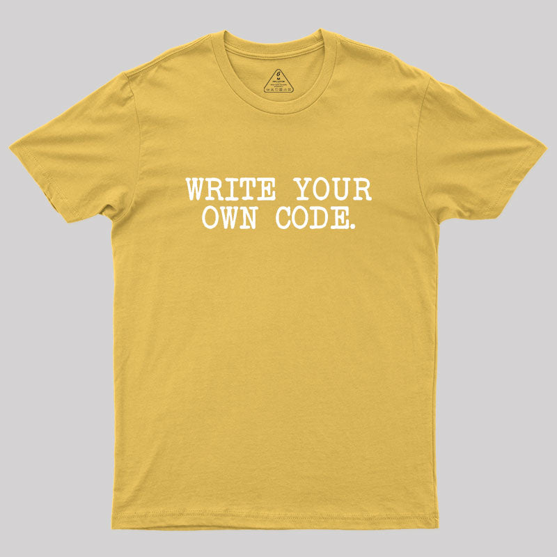 Write Your Own Code Geek T-Shirt