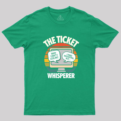 THE TICKET WHISPERER Geek T-Shirt