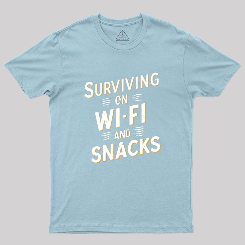 Surviving on Wi-Fi and Snacks Geek T-Shirt