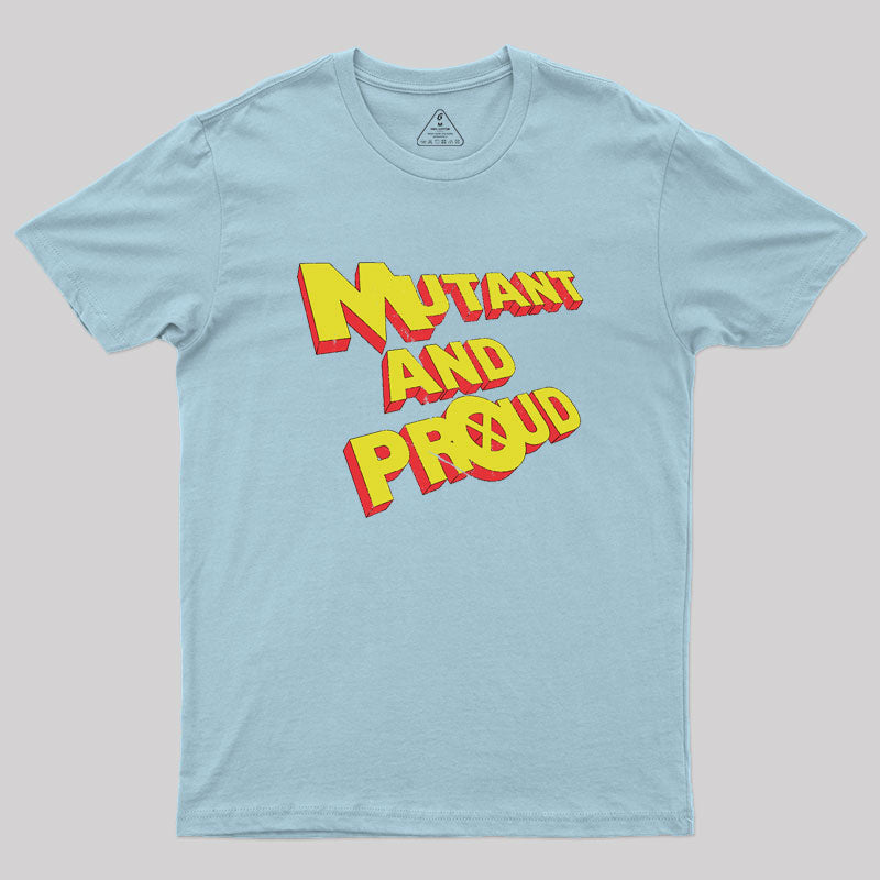 Mutant and Proud Geek T-Shirt