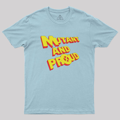 Mutant and Proud Geek T-Shirt