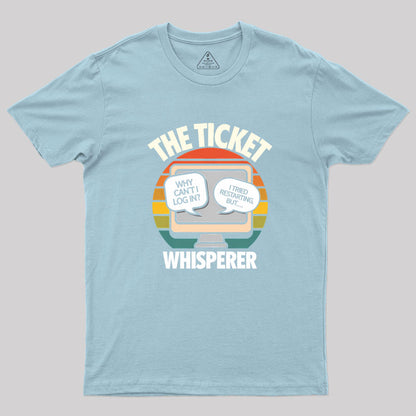 THE TICKET WHISPERER Geek T-Shirt