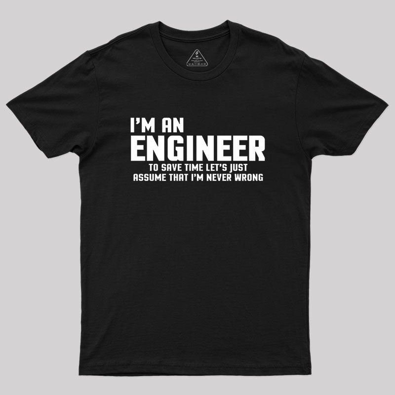 I'm An Engineer Funny Quote Active Geek T-Shirt