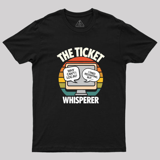 THE TICKET WHISPERER Geek T-Shirt