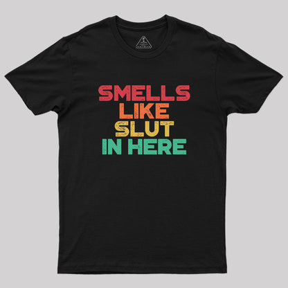 Smells Like Sl*t In Here Sunset Funny Geek T-Shirt