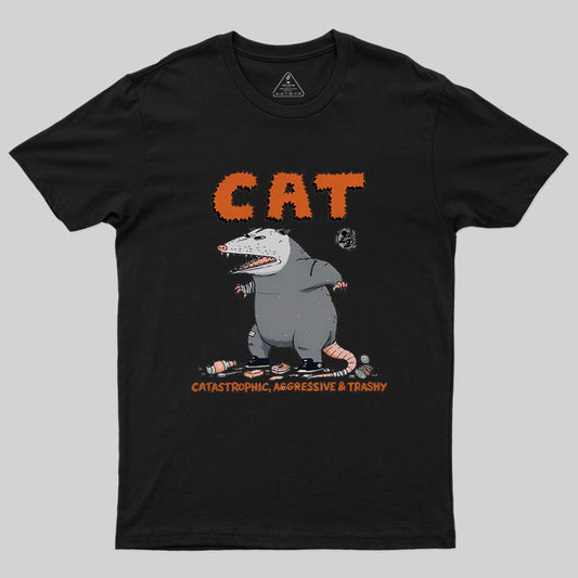 Cat Catastrophic Aggressive Trashy Geek T-Shirt