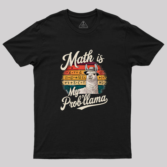 Math Is My Prob'llama Geek T-Shirt