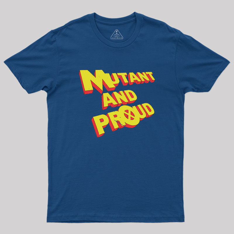 Mutant and Proud Geek T-Shirt