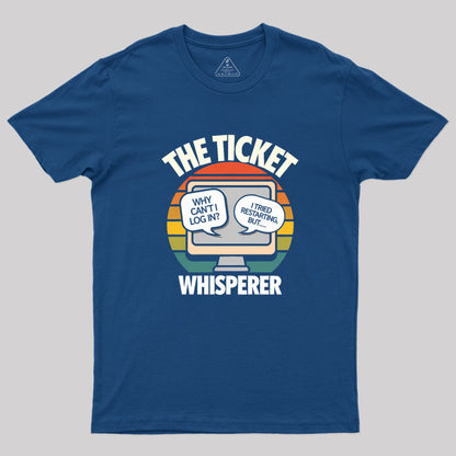 THE TICKET WHISPERER Geek T-Shirt