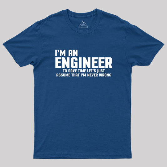 I'm An Engineer Funny Quote Active Geek T-Shirt