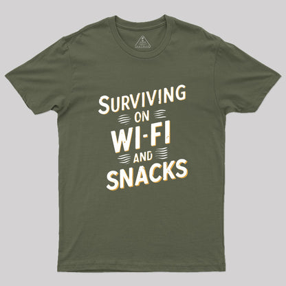 Surviving on Wi-Fi and Snacks Geek T-Shirt