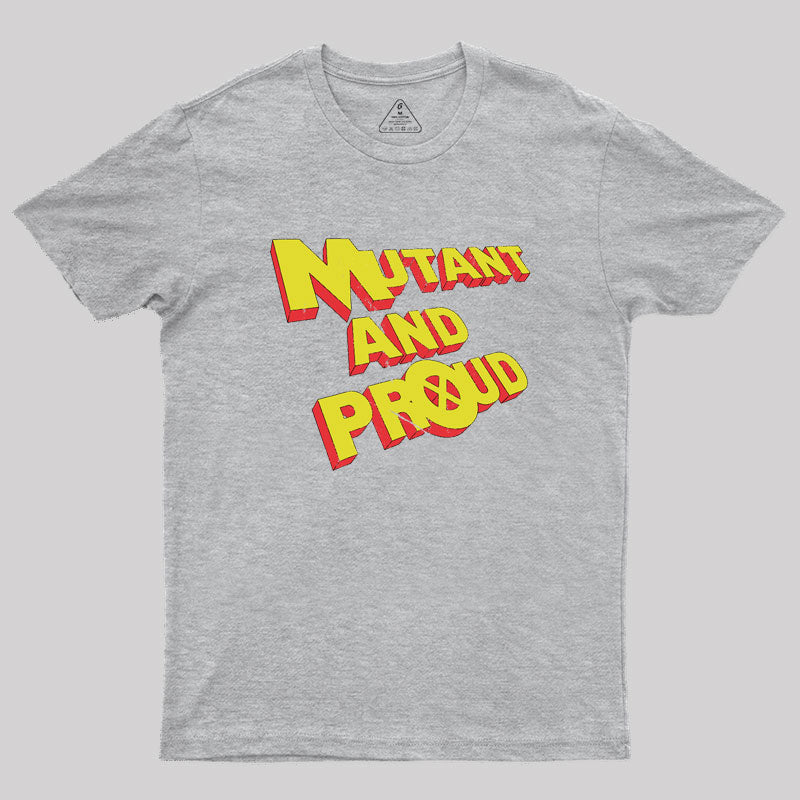 Mutant and Proud Geek T-Shirt