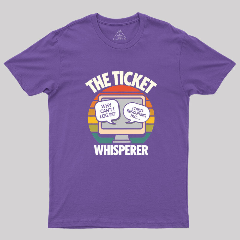 THE TICKET WHISPERER Geek T-Shirt