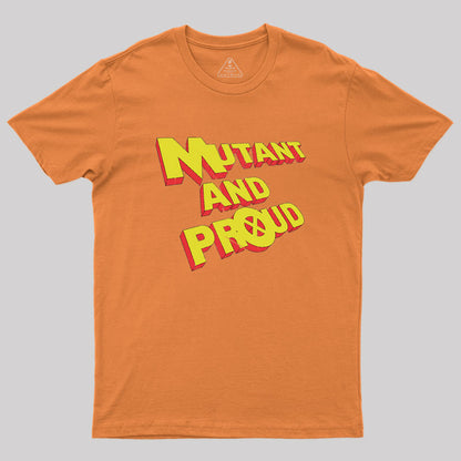 Mutant and Proud Geek T-Shirt