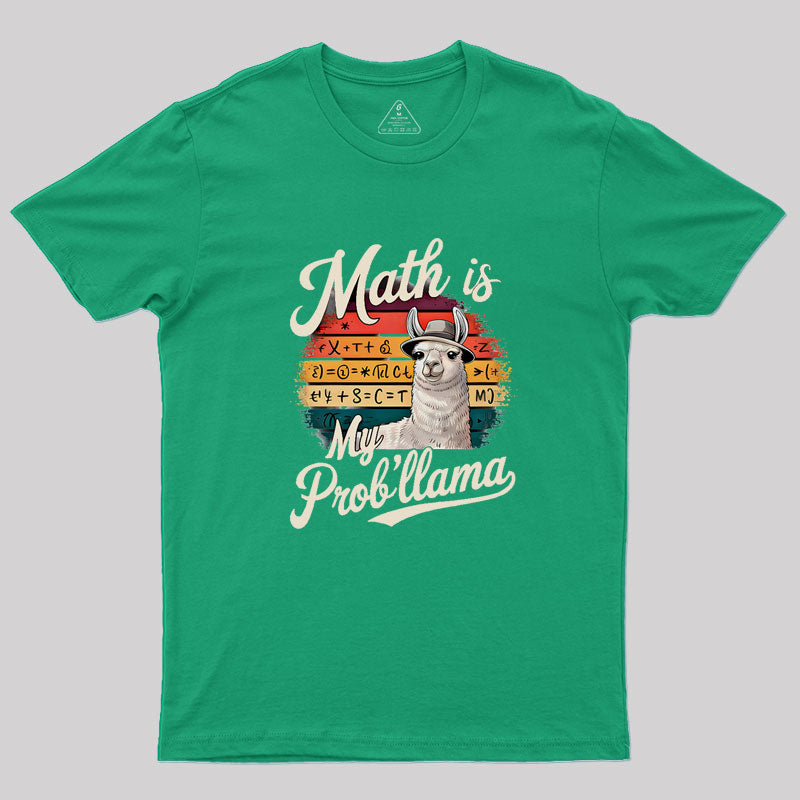 Math Is My Prob'llama Geek T-Shirt