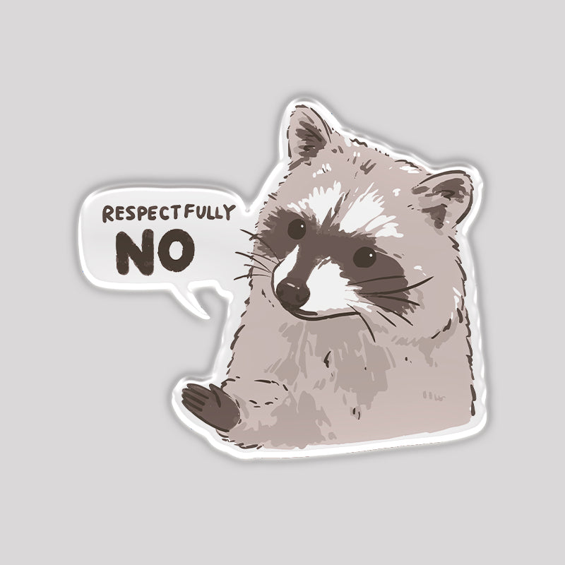 Raccoon Respectfully No Refrigerator Magnet