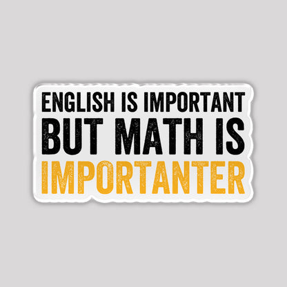 English is important but Math is importanter Refrigerator Magnet