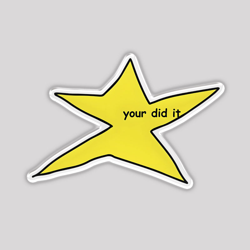 Your did it Star Meme Refrigerator Magnet