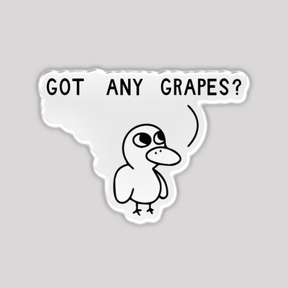 Got Any Grapes Refrigerator Magnet