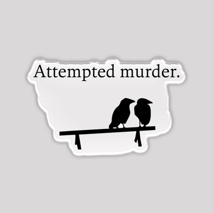 Attempted Murder Refrigerator Magnet