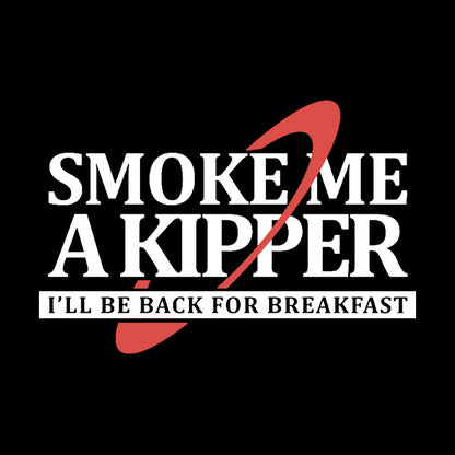 Smoke Me a Kipper Geek T-Shirt