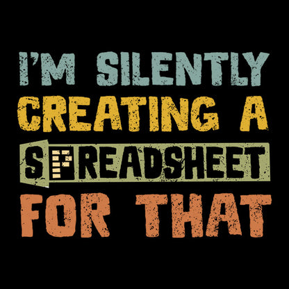 I'm Creating a Spreadsheet For That Geek T-Shirt