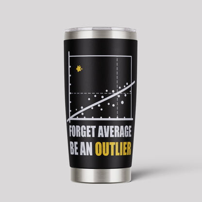 Orget Average Be An Outlier 20oz Tumbler