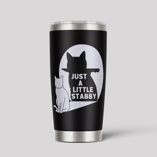 Just a Little Stabby 20oz Tumbler