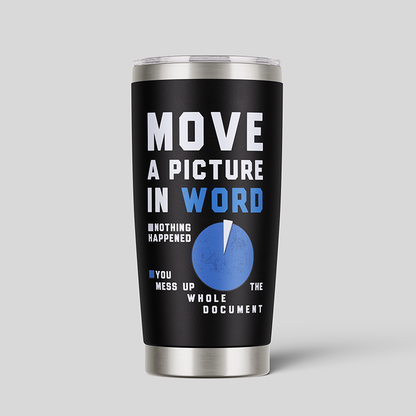 Move a Picture in Word 20oz Tumbler