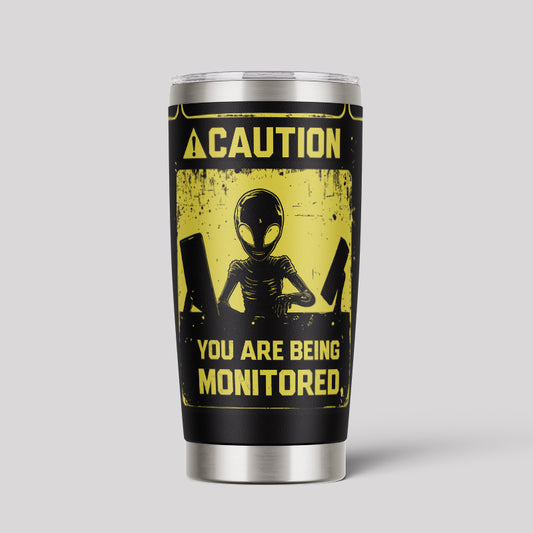 Caution You Are Being Monitored 20oz Tumbler