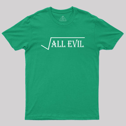 Square Root Of All Evil Geek T-Shirt