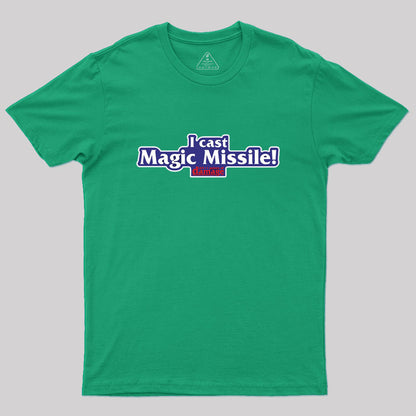 I Cast Magic Missile! Geek T-Shirt