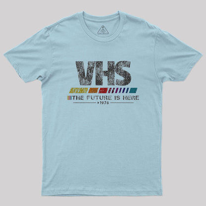 Vintage VHS - The Future Is Here Geek T-Shirt