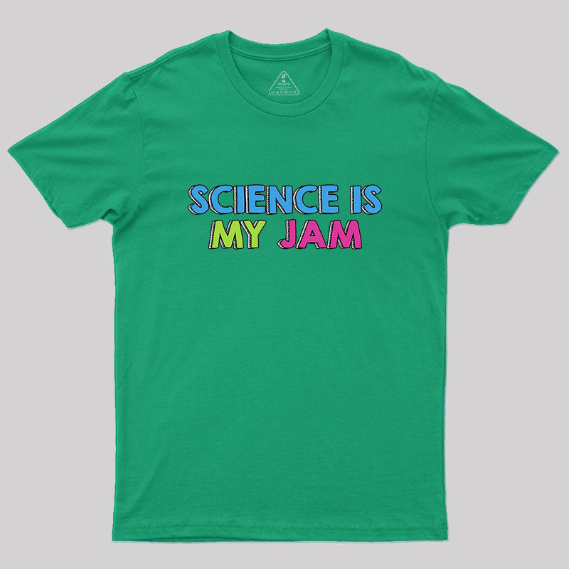 Science Is My Jam Geek T-Shirt