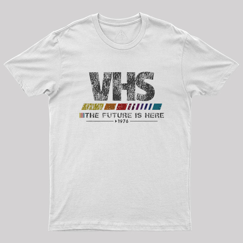 Vintage VHS - The Future Is Here Geek T-Shirt