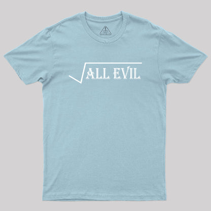 Square Root Of All Evil Geek T-Shirt